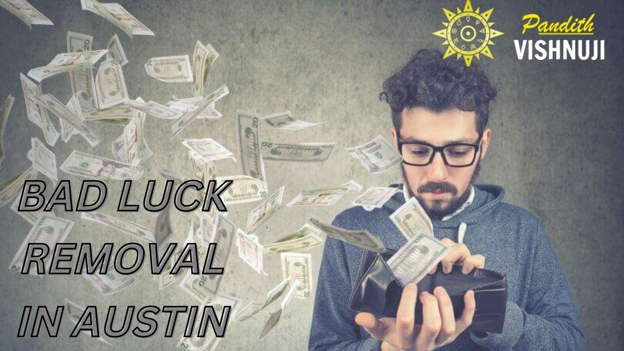 BAD LUCK REMOVAL IN AUSTIN