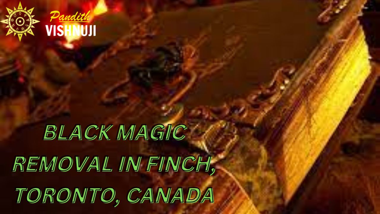 Black Magic Removal in Finch