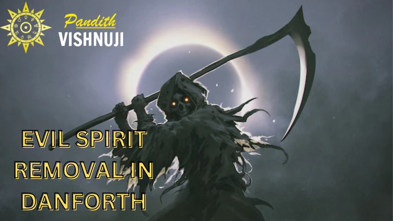 Evil Spirit Removal In Danforth