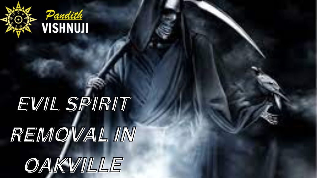 Evil Spirit Removal in Oakville