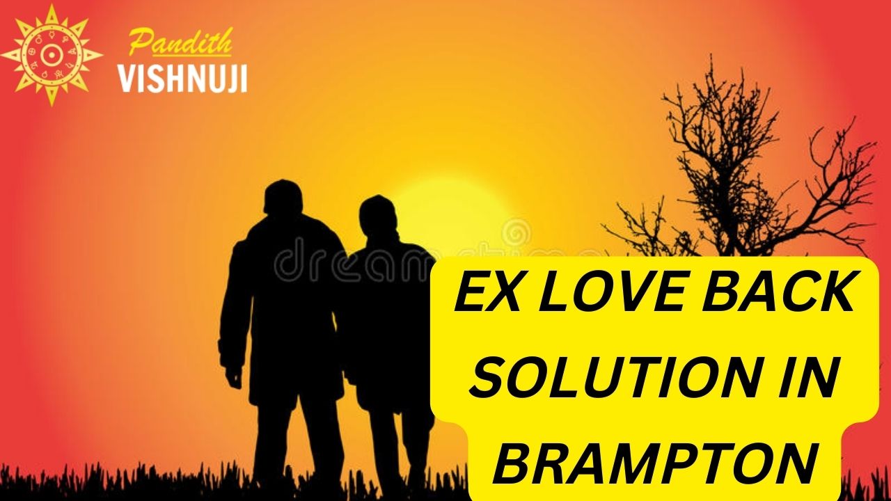 EX LOVE BACK SOLUTION IN BRAMPTON