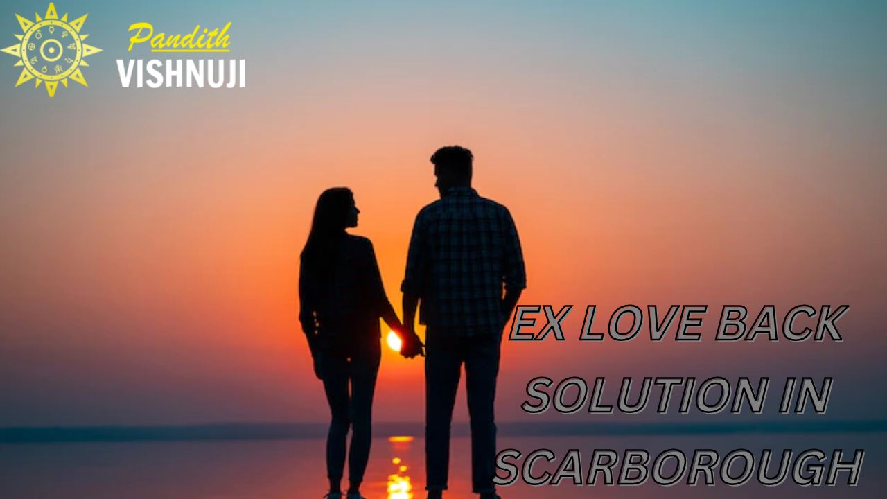 Ex Love Back Solution In Scarborough