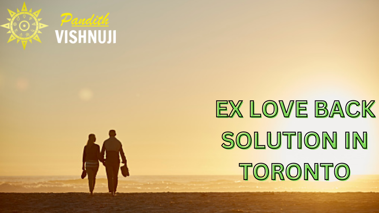 Ex Love Back Solution In Toronto