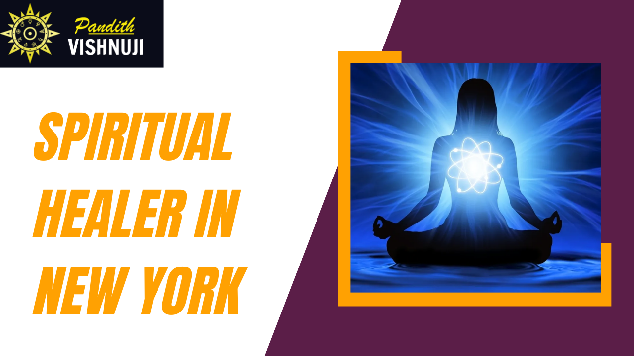 Spiritual Healer In New York