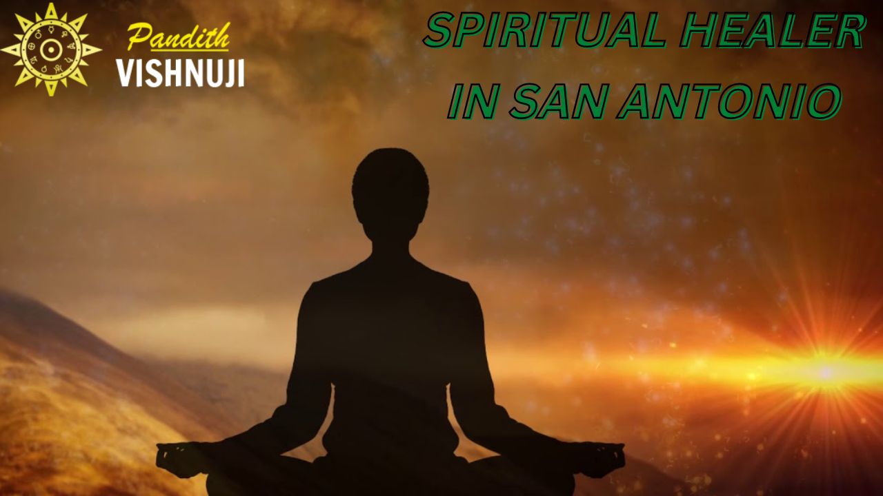 SPIRITUAL HEALER IN SAN ANTONIO